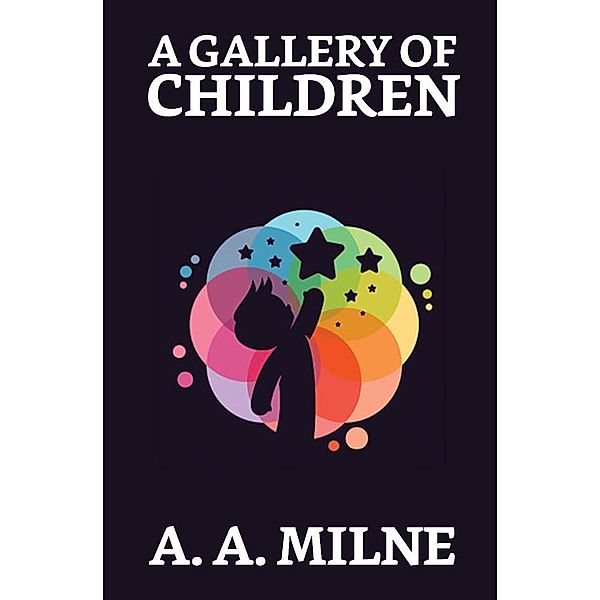 A Gallery of Children / True Sign Publishing House, A. A. Milne