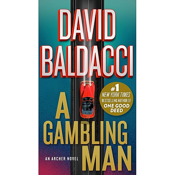 A Gambling Man / An Archer Novel Bd.2, David Baldacci
