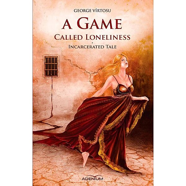 A Game Called Loneliness / Serie de autor Bd.1, George Vîrtosu