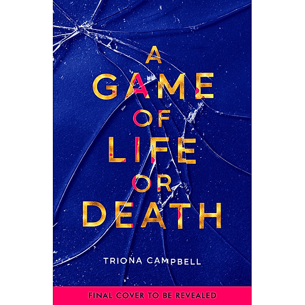 A GAME OF LIFE OR DEATH, Triona CamKTell