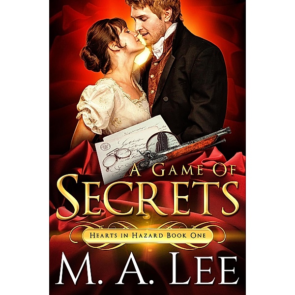 A Game of Secrets (Hearts in Hazard Book 1), M. A. Lee