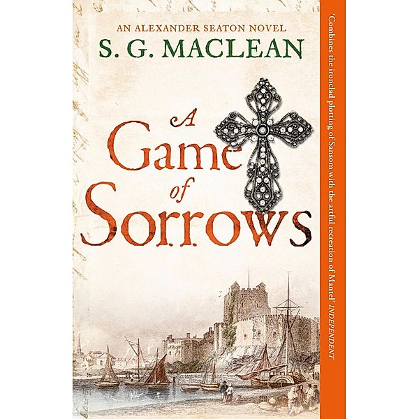 A Game of Sorrows / Alexander Seaton Bd.2, S. G. MacLean