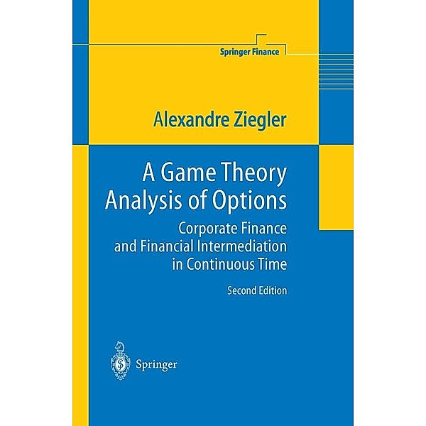 A Game Theory Analysis of Options / Springer Finance, Alexandre C. Ziegler