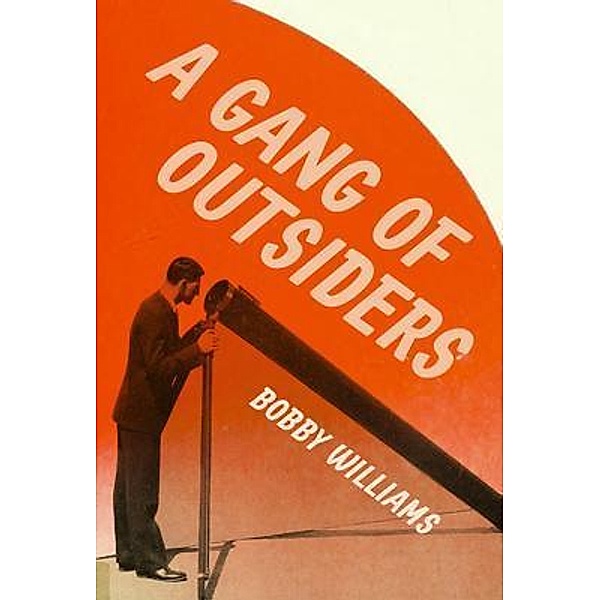 A Gang of Outsiders, Bobby Williams