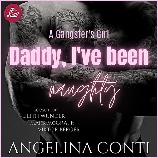 A GANGSTER'S GIRL: Daddy, I've been naughty, Angelina Conti