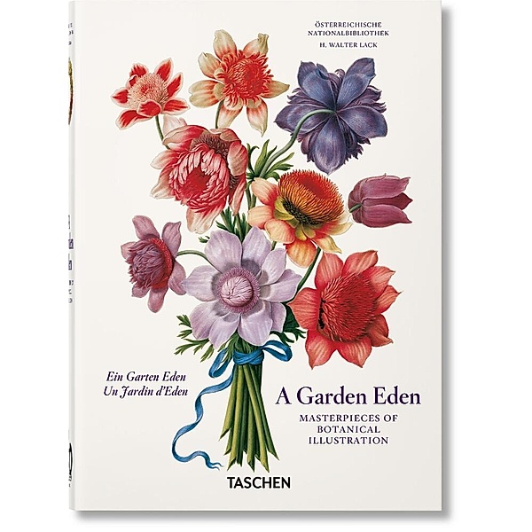A Garden Eden. Masterpieces of Botanical Illustration. 40th Ed., H. Walter Lack