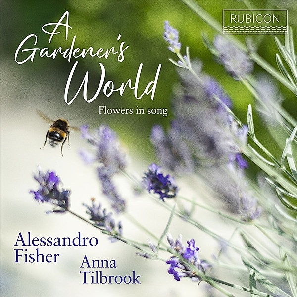 A Gardener'S World (Flowers In Song), Alessandro Fisher, Anna Tilbrook
