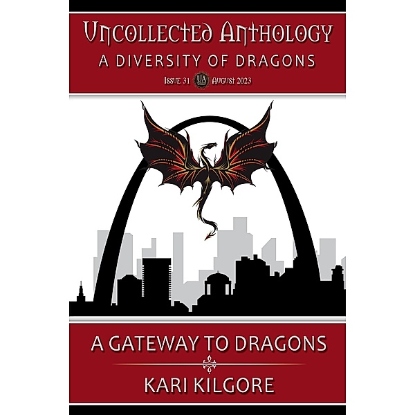 A Gateway to Dragons (Uncollected Anthology: A Diversity of Dragons) / Uncollected Anthology: A Diversity of Dragons, Kari Kilgore