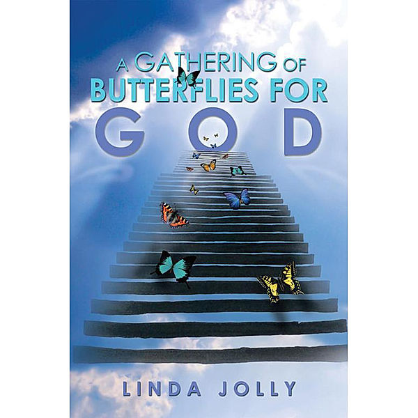 A Gathering of Butterflies for God, Linda Jolly