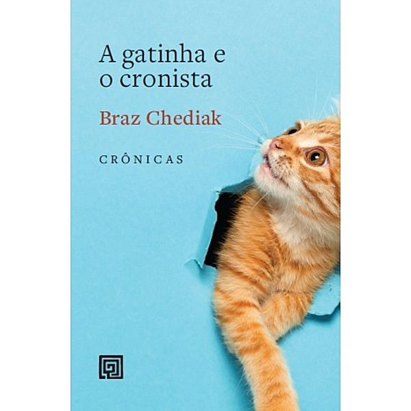 A gatinha e o cronista, Braz Chediak