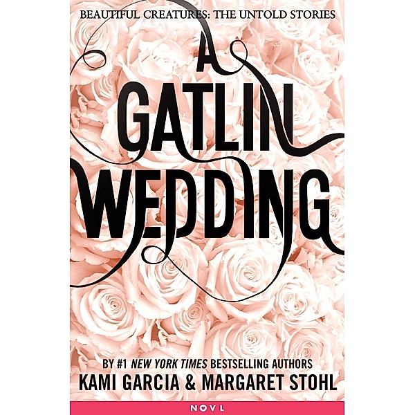 A Gatlin Wedding / Beautiful Creatures: The Untold Stories, Kami Garcia, Margaret Stohl