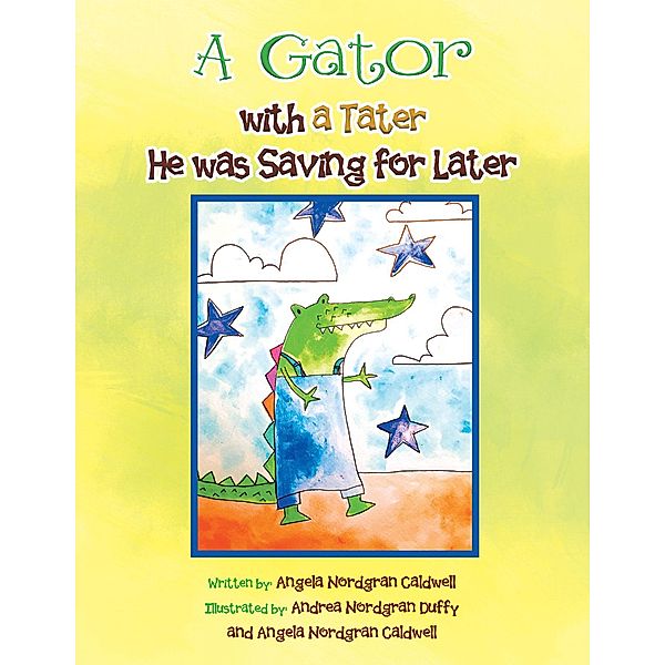 A Gator with a Tater He Was Saving for Later, Angela Nordgran Caldwell