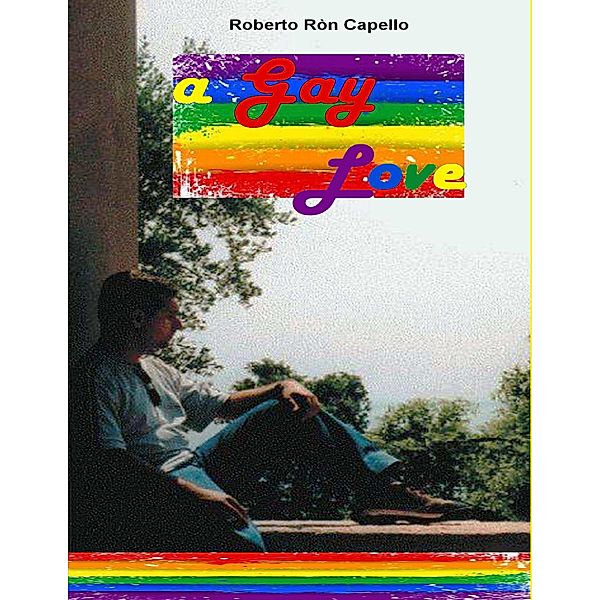 A Gay Love, Roberto Ròn Capello