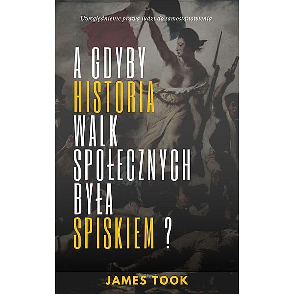 A gdyby historia walk spolecznych byla fabula?, James Took