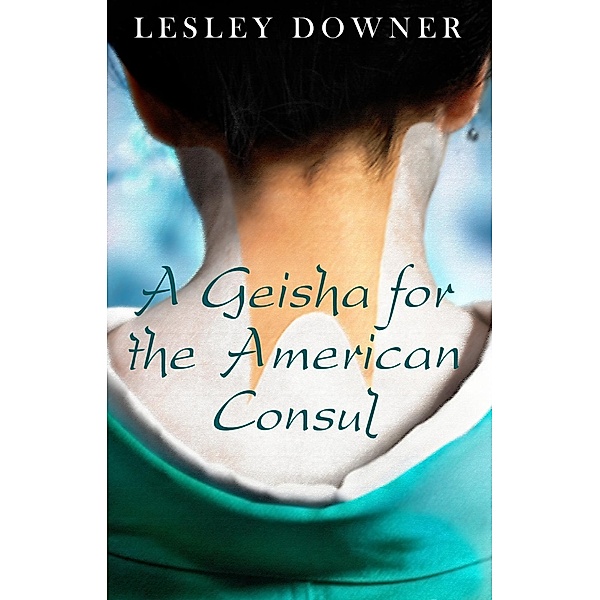 A Geisha for the American Consul (a short story), Lesley Downer