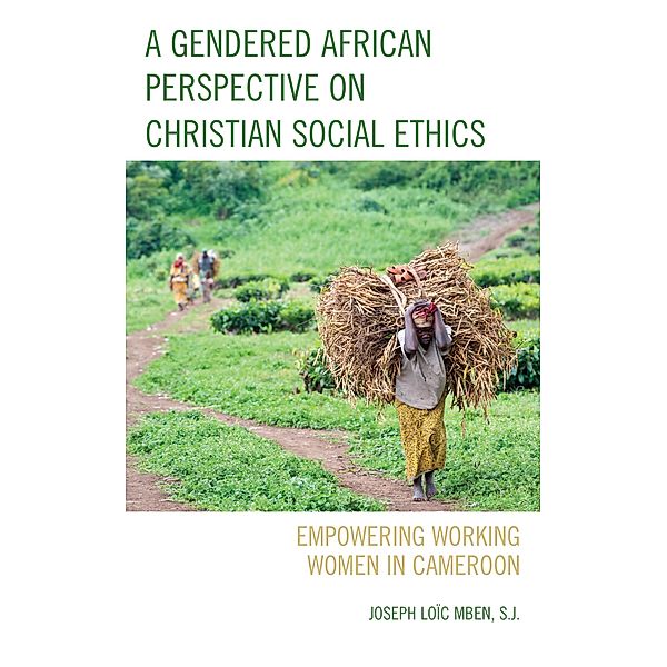 A Gendered African Perspective on Christian Social Ethics, S. J. Loïc Mben