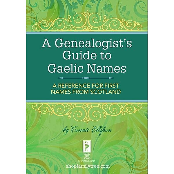 A Genealogist's Guide to Gaelic Names, Connie Ellefson