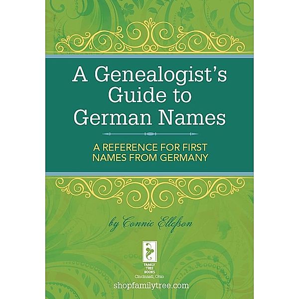 A Genealogist's Guide to German Names, Connie Ellefson