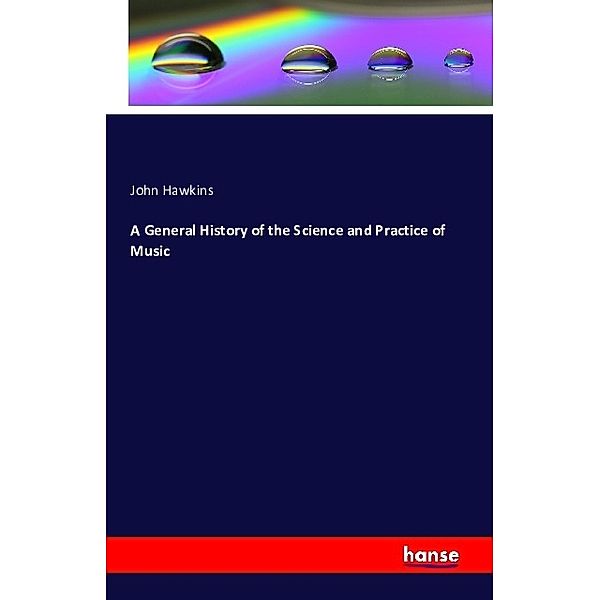 A General History of the Science and Practice of Music, John Hawkins