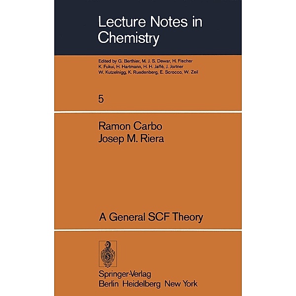 A General SCF Theory / Lecture Notes in Chemistry Bd.5, Ramon Carbo, Joseph M. Riera