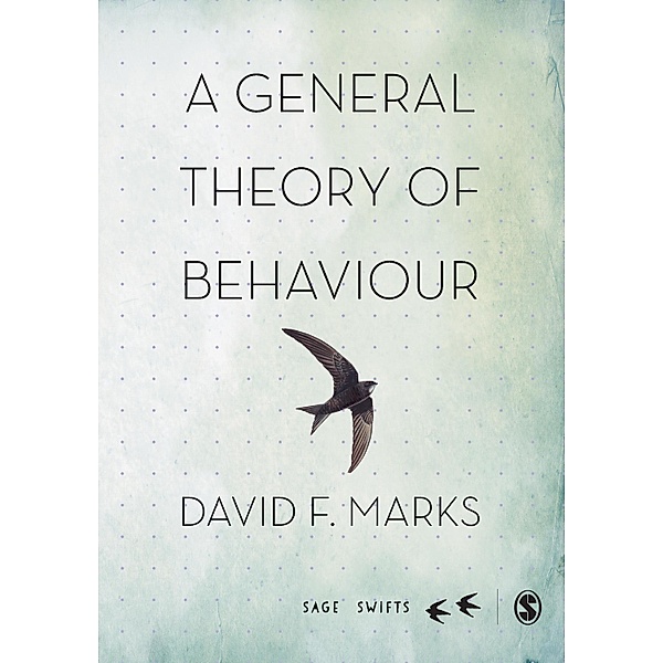 A General Theory of Behaviour / SAGE Swifts, David F. Marks