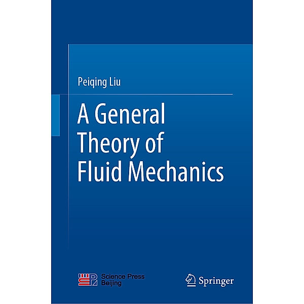 A General Theory of Fluid Mechanics, Peiqing Liu