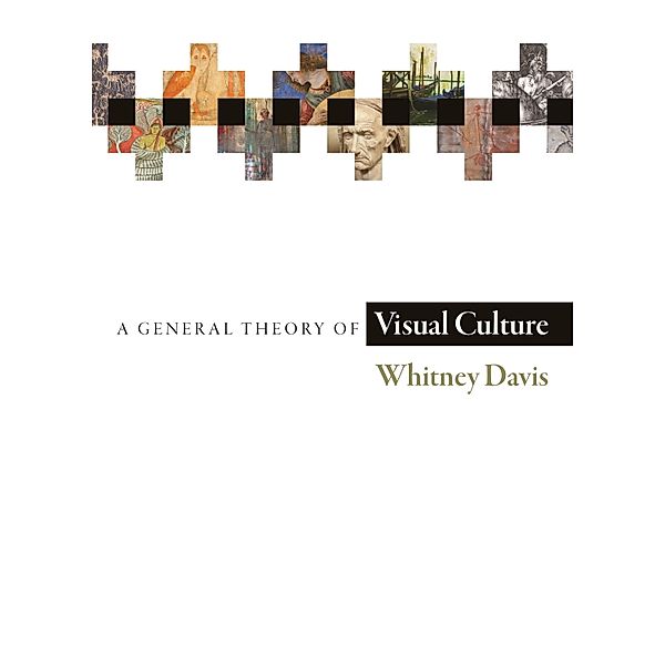 A General Theory of Visual Culture, Whitney Davis
