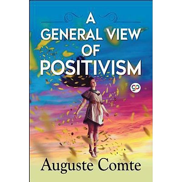 A General View of Positivism / GENERAL PRESS, Auguste Comte