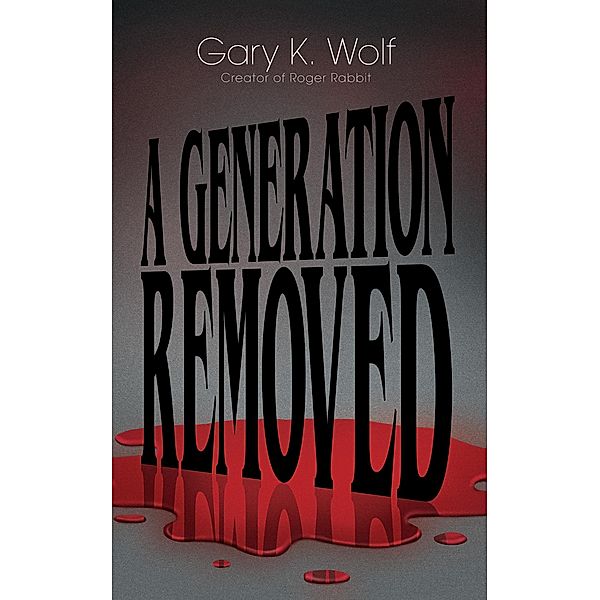 A Generation Removed, Gary K. Wolf