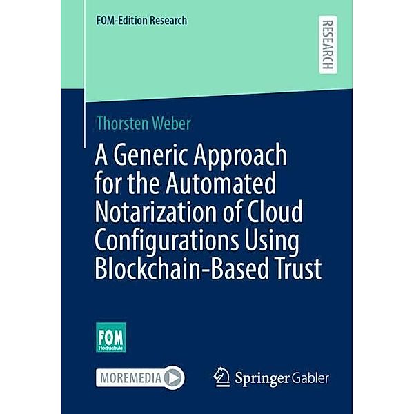 A Generic Approach for the Automated Notarization of Cloud Configurations Using Blockchain-Based Trust, Thorsten Weber