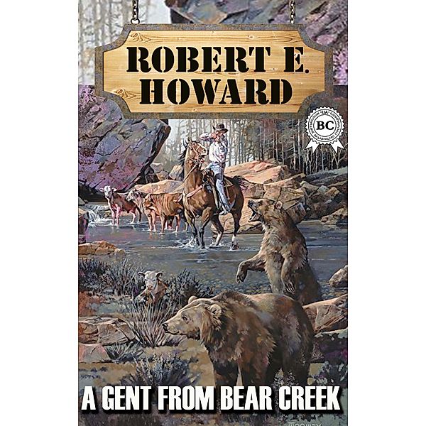 A Gent From Bear Creek, Robert E. Howard