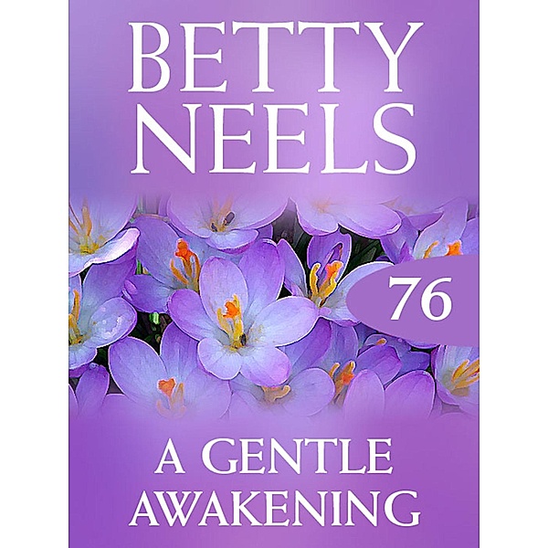A Gentle Awakening (Betty Neels Collection, Book 76), Betty Neels