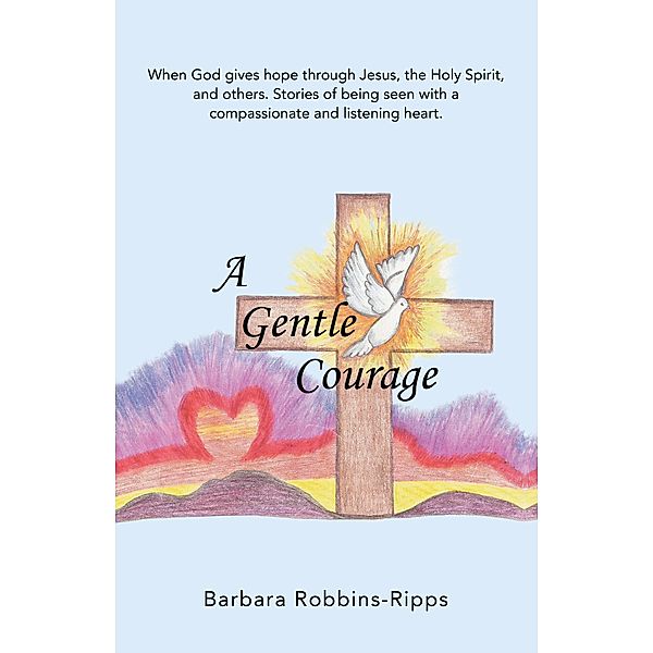 A Gentle Courage, Barbara Robbins-Ripps