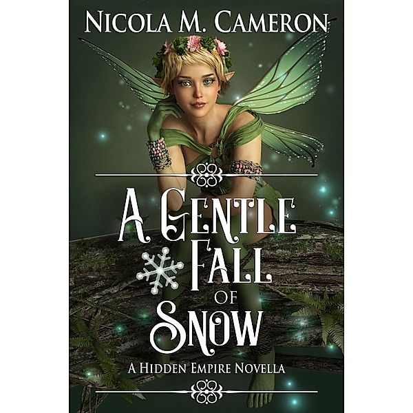 A Gentle Fall of Snow (Hidden Empire, #3) / Hidden Empire, Nicola M. Cameron