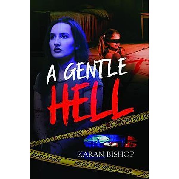 A Gentle Hell, Karan Bishop