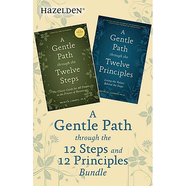 A Gentle Path Through the 12 Steps and 12 Principles Bundle, Patrick J Carnes