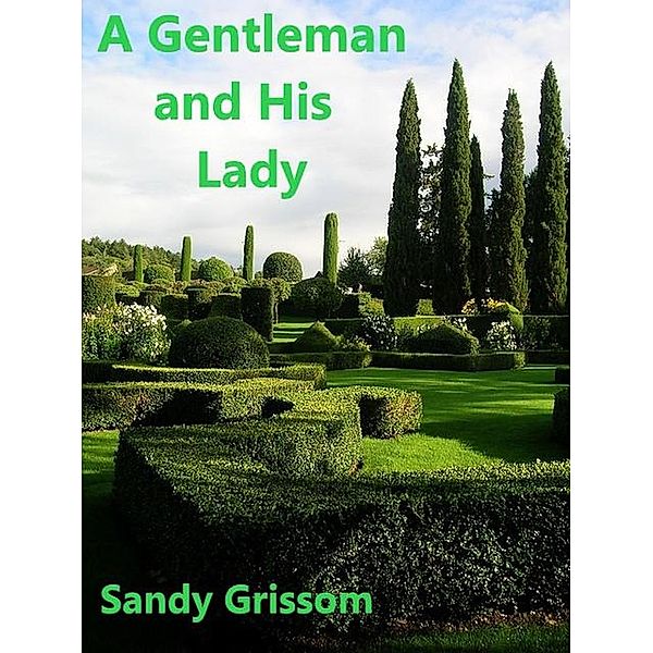 A Gentleman and his Lady, Sandy Grissom