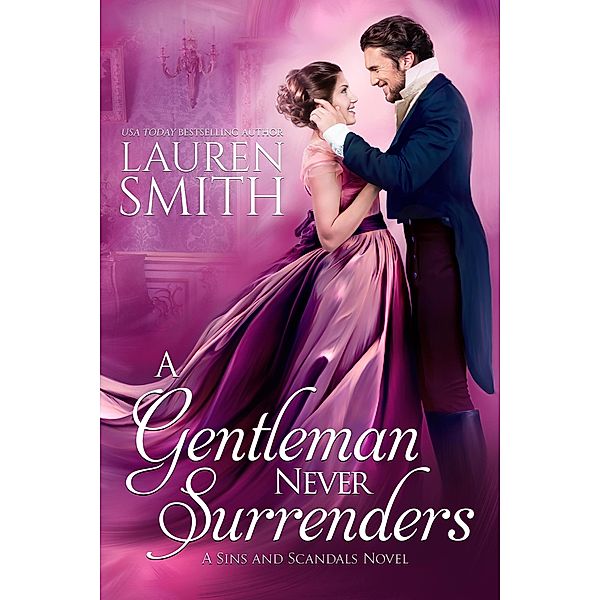 A Gentleman Never Surrenders (Sins and Scandals, #2) / Sins and Scandals, Lauren Smith