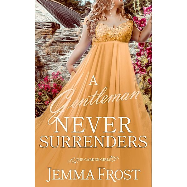 A Gentleman Never Surrenders (The Garden Girls) / The Garden Girls, Jemma Frost