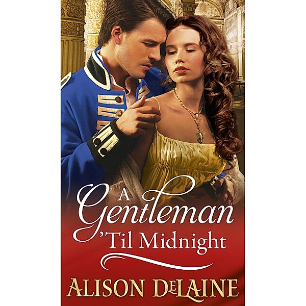 A Gentleman 'Til Midnight, Alison Delaine