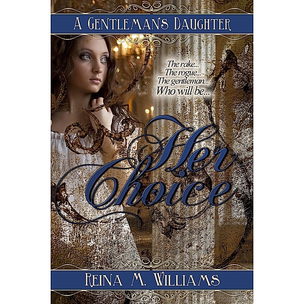 A Gentleman's Daughter: Her Choice / A Gentleman's Daughter, Reina M. Williams