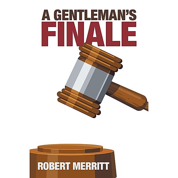 A Gentleman'S Finale, Robert Merritt