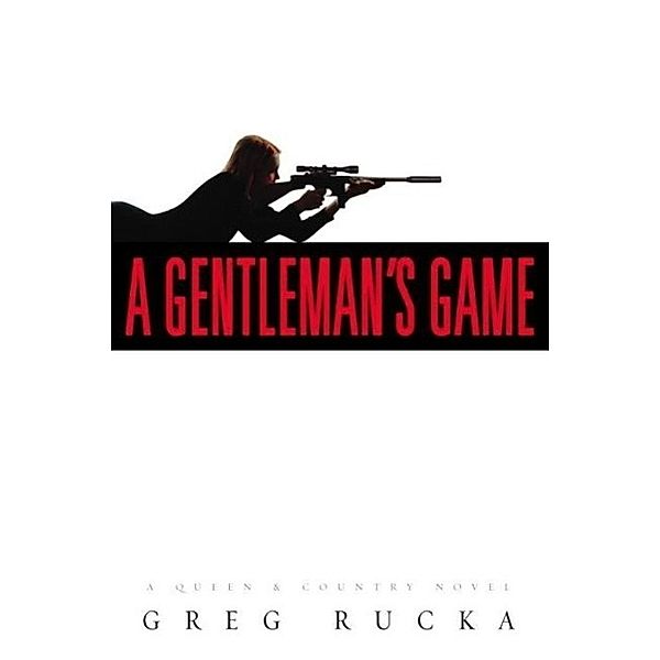 A Gentleman's Game / Queen & Country Bd.1, Greg Rucka