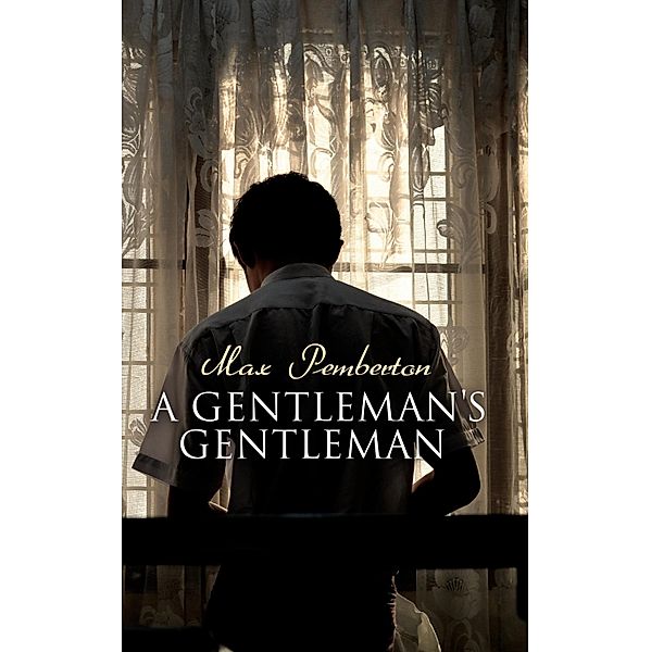 A Gentleman's Gentleman, Max Pemberton
