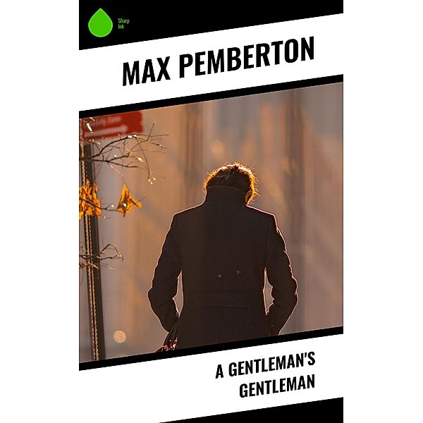 A Gentleman's Gentleman, Max Pemberton
