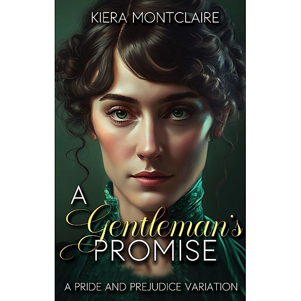 A Gentleman's Promise: A Pride and Prejudice Variation (The Daring Miss Bennet, #2) / The Daring Miss Bennet, Kiera Montclaire