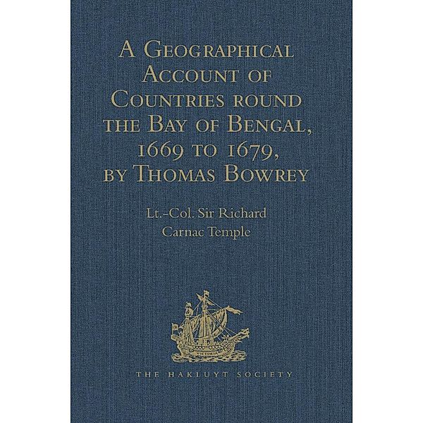 A Geographical Account of Countries round the Bay of Bengal, 1669 to 1679, by Thomas Bowrey