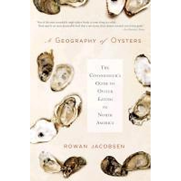 A Geography of Oysters, Rowan Jacobsen