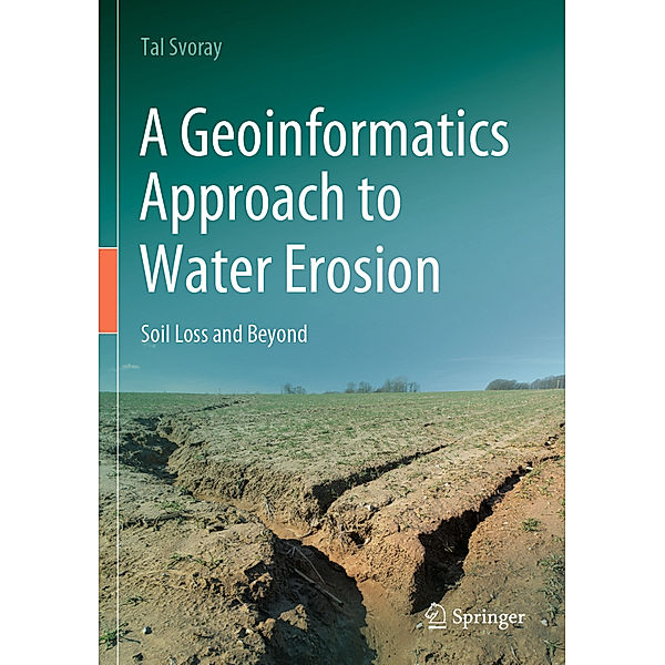 A Geoinformatics Approach to Water Erosion, Tal Svoray