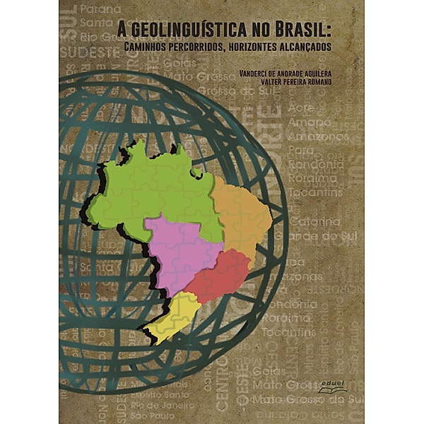 A Geolinguística no Brasil, Vanderci Andrade de Aguilera, Valter Pereira Romano